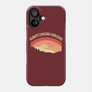 Aways Chasing Horizons Phone Case