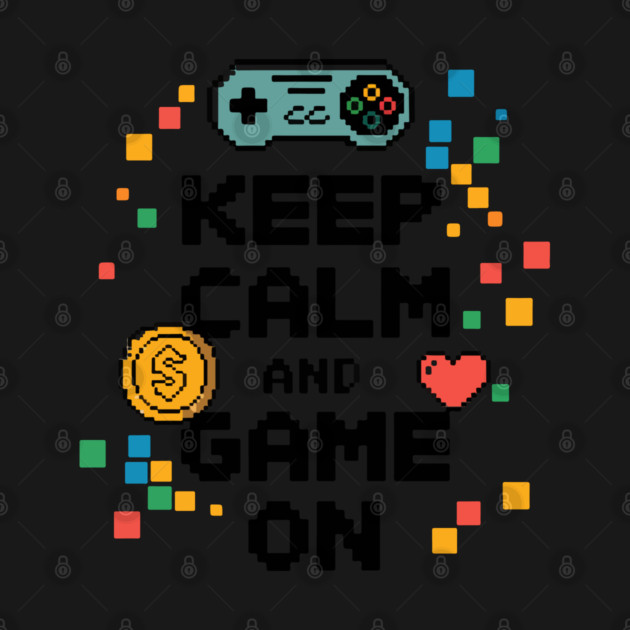 Keep Calm and Game On by Otaku Vibes