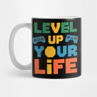 Level Up Your Life Mug