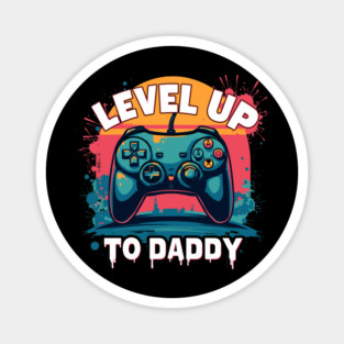 Level Up to Daddy Magnet