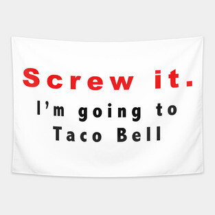 Screw it, I'm going to Taco Bell Tapestry