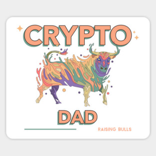 Crypto Dad: Raising Bulls Magnet