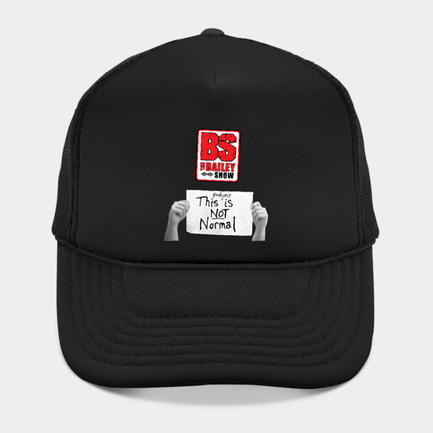 THE BS "THIS PODCAST IS NOT NORMAL" by BPX (Bailey Podcast XChange) Merch