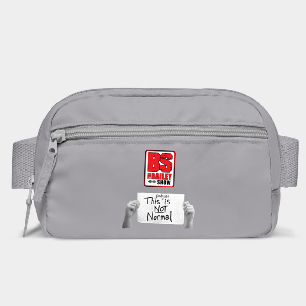 THE BS "THIS PODCAST IS NOT NORMAL" by BPX (Bailey Podcast XChange) Merch