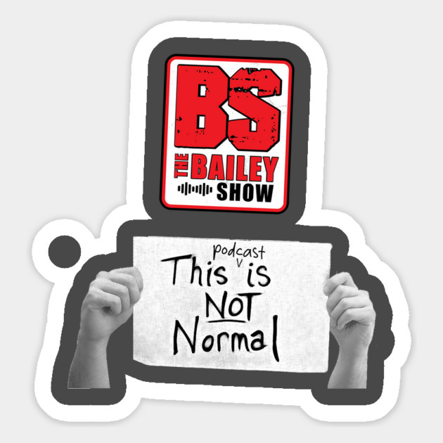 THE BS "THIS PODCAST IS NOT NORMAL" Magnet by BPX (Bailey Podcast XChange) Merch