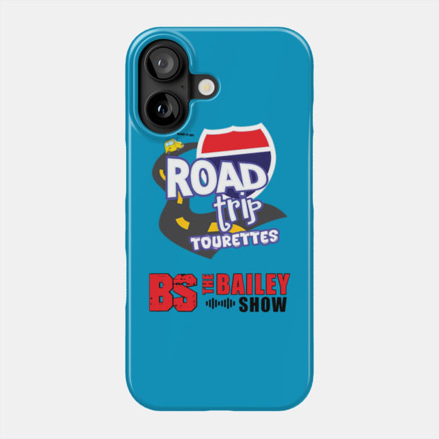 THE BS ROADTRIP TOURETTES Phone Case by BPX (Bailey Podcast XChange) Merch
