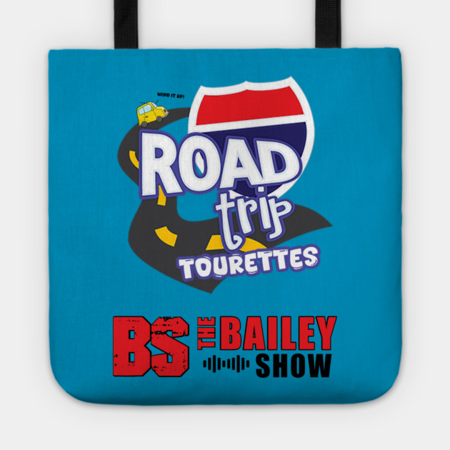 THE BS ROADTRIP TOURETTES Tote by BPX (Bailey Podcast XChange) Merch