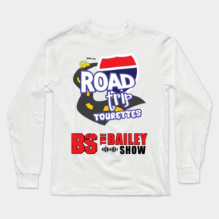 THE BS ROADTRIP TOURETTES Long Sleeve T-Shirt
