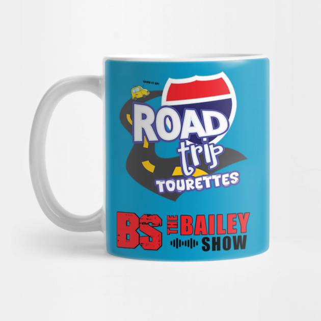 THE BS ROADTRIP TOURETTES by BPX (Bailey Podcast XChange) Merch