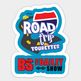 THE BS ROADTRIP TOURETTES Sticker