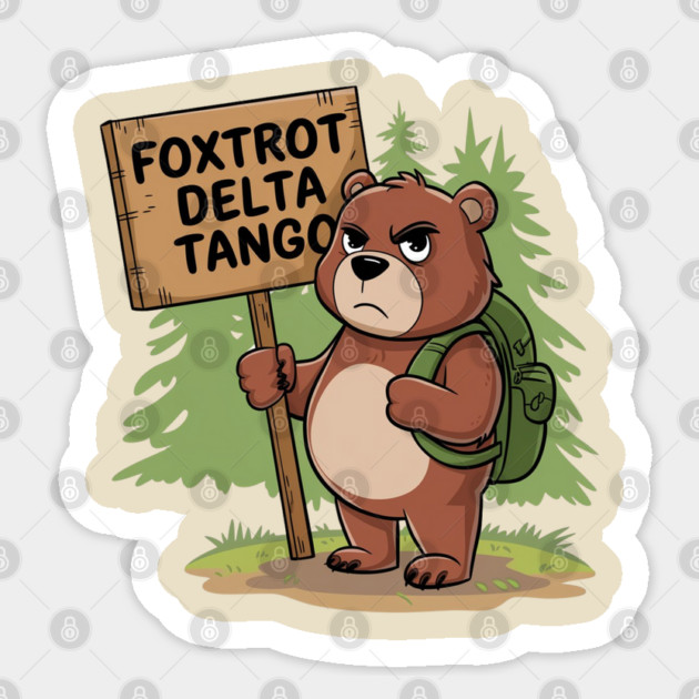 FDT Resist Bear, Anti Trump, National Parks Forest Service - Foxtrot Delta Tango Sticker by Creatifly Graphic Tees
