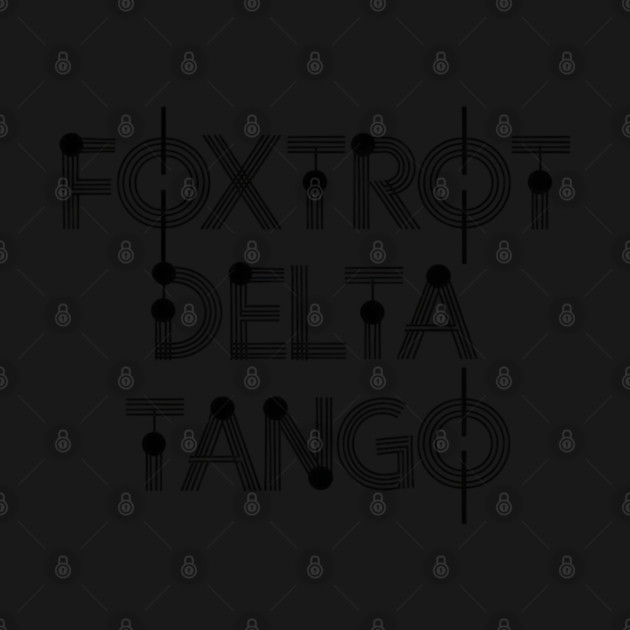 Foxtrot-Delta-Tango by Creatifly Graphic Tees