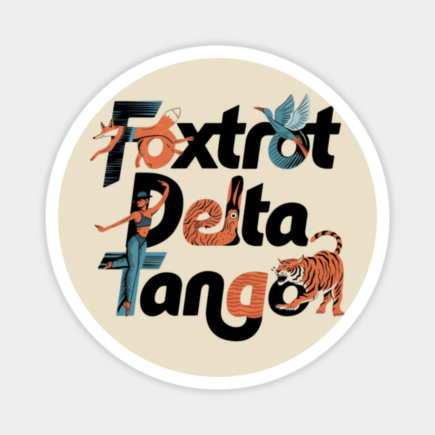 Foxtrot-Delta-Tango Magnet by Creatifly Graphic Tees