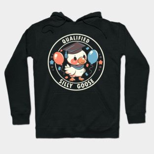Qualified Silly Goose Hoodie