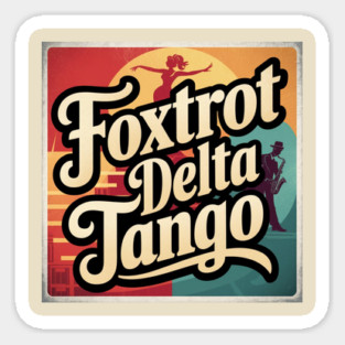 Foxtrot-Delta-Tango Magnet