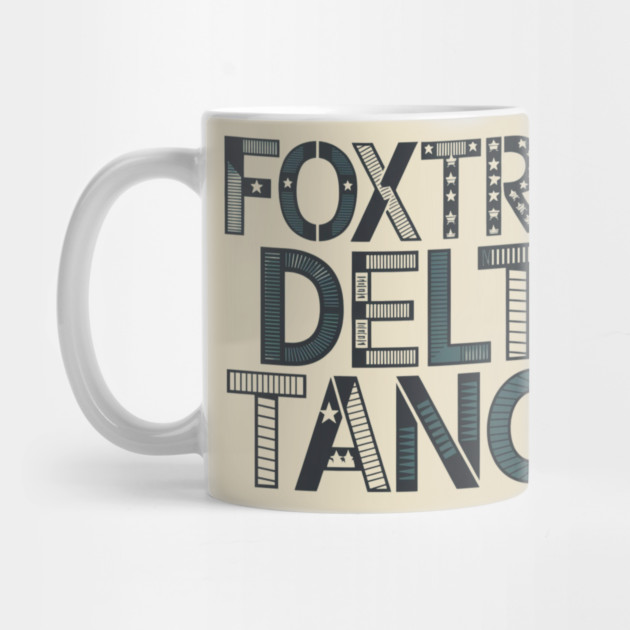 Foxtrot-Delta-Tango by Creatifly Graphic Tees