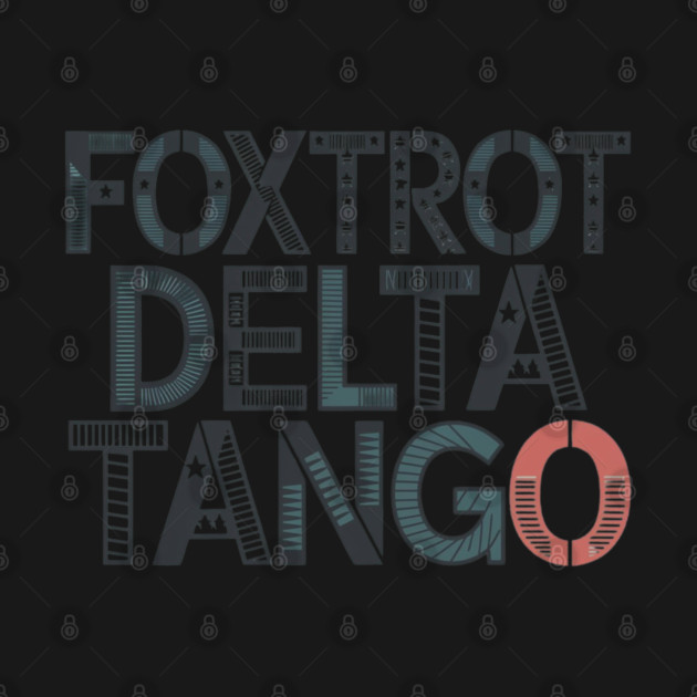Foxtrot-Delta-Tango by Creatifly Graphic Tees
