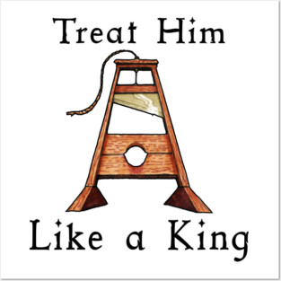 Guillotine, Treat a Man Like a King Posters and Art