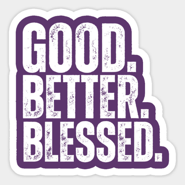 Good Better Blessed Christian T-Shirt | Faith-Based Inspirational Shirt | Christian Gift for Women & Men Magnet by Tondeleya's Store