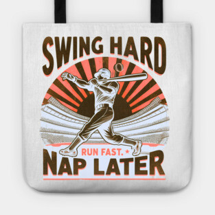 Swing Hard, Run Fast, Nap Later – Vintage Baseball Design Tote