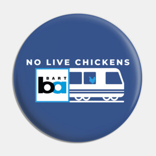 BART Chickens Pin