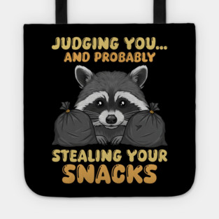 Judging You & Stealing Snacks Tote