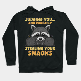 Judging You & Stealing Snacks Hoodie