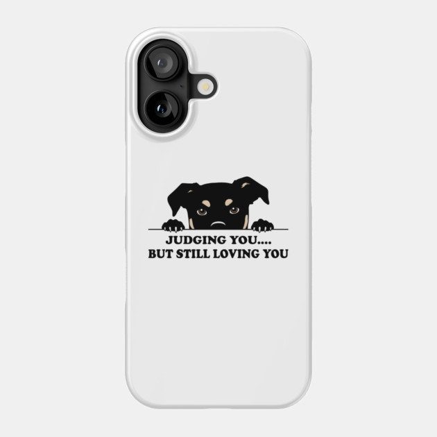 Judging You, But Still Loving You Phone Case by MakerMind8.2