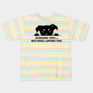 Judging You, But Still Loving You Kids T-Shirt