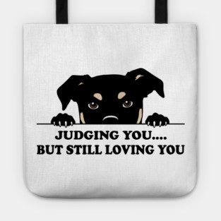 Judging You, But Still Loving You Tote