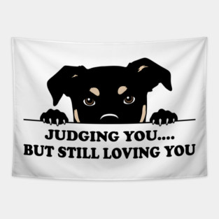 Judging You, But Still Loving You Tapestry