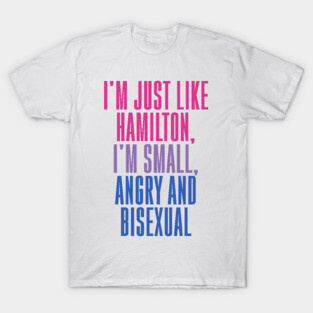 Small, Angry and Bisexual! T-Shirt