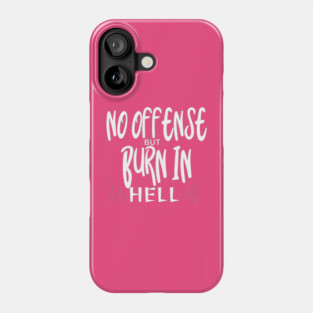 No Offense Phone Case