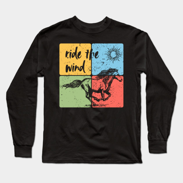 Ride the Wind – Freedom and Horse Art Long Sleeve T-Shirt by TuncGK