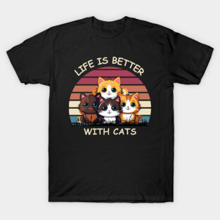 Life Is Better With Cats - Cute Kittens Retro T-Shirt T-Shirt