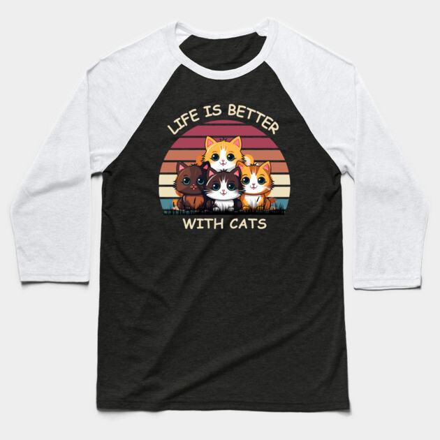Life Is Better With Cats - Cute Kittens Retro T-Shirt Baseball T-Shirt by Premachandra's Store