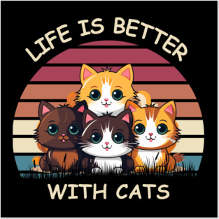 Life Is Better With Cats - Cute Kittens Retro T-Shirt Posters and Art