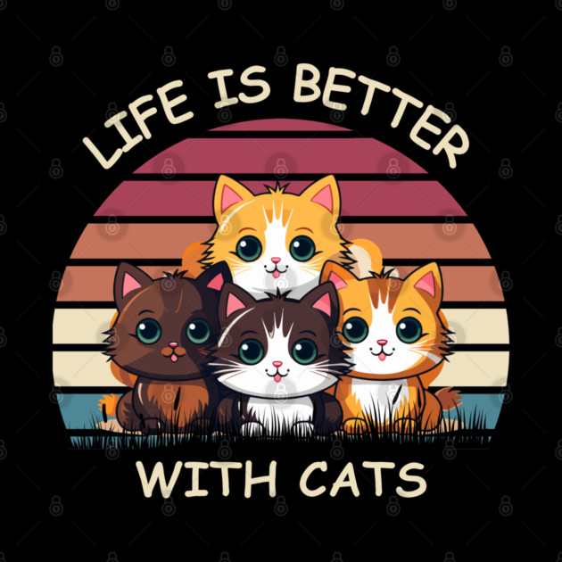 Life Is Better With Cats - Cute Kittens Retro T-Shirt by Premachandra's Store