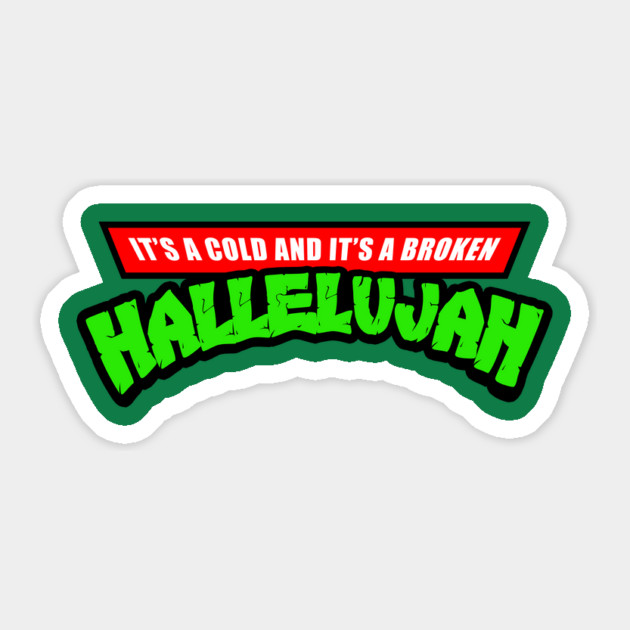 It's A Cold And It's A Broken Hallelujah Turtles Sticker by dumbshirts