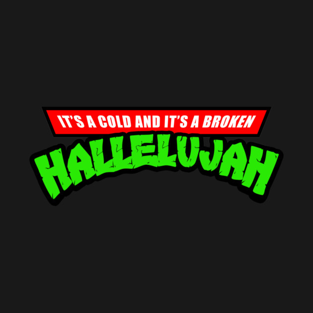 It's A Cold And It's A Broken Hallelujah Turtles by dumbshirts