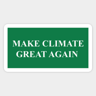 MAKE CLIMATE GREAT AGAIN Sticker