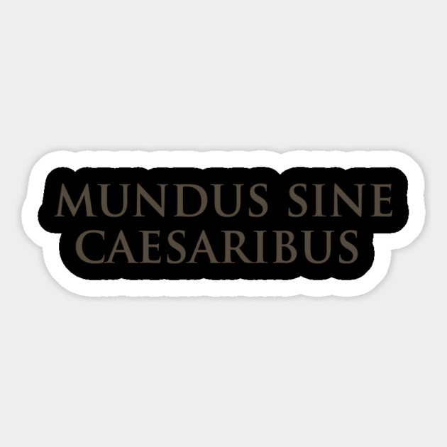 Mundus Sine Caesaribus Magnet by ArtistTee ⭐⭐⭐⭐⭐