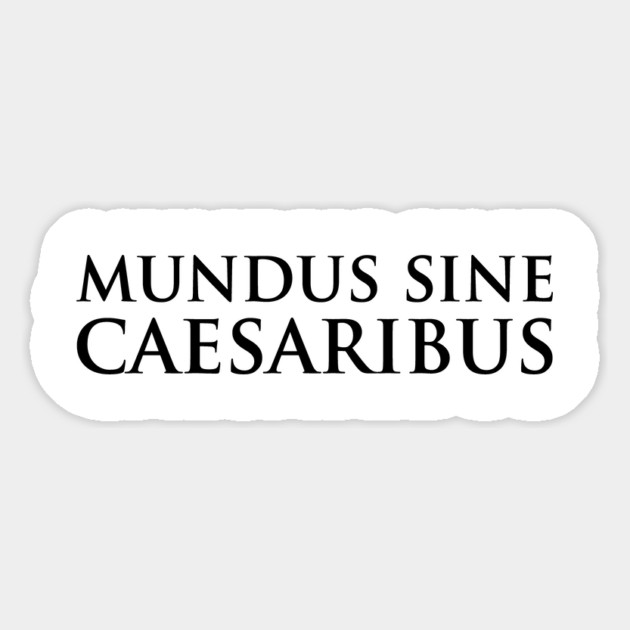 mundus sine caesaribus Magnet by ArtistTee ⭐⭐⭐⭐⭐