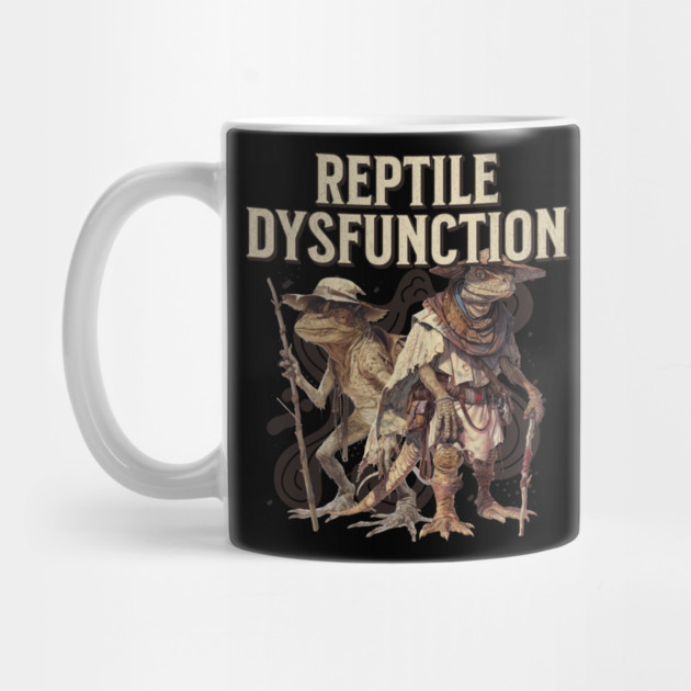 Reptile-Dysfunction by ArtistTee ⭐⭐⭐⭐⭐