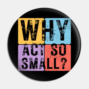 Why Act So Small? Motivational Typography Design Pin