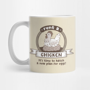 Rent a Chicken It's Time to Hatch a New Plan for Eggs Mug