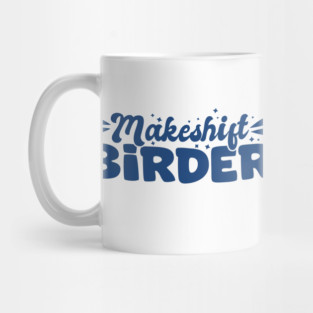 Makeshift Birder Mug