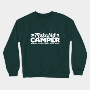 Makeshift Camper Crewneck Sweatshirt
