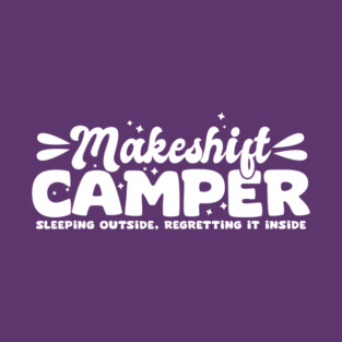 Makeshift Camper T-Shirt