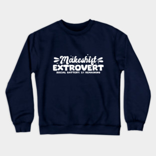 Makeshift Extrovert Crewneck Sweatshirt